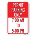 Signmission Permit Parking Only 7-00 Am to 5-00 Pm Heavy-Gauge Aluminum Sign, 12" x 18", A-1218-23324 A-1218-23324